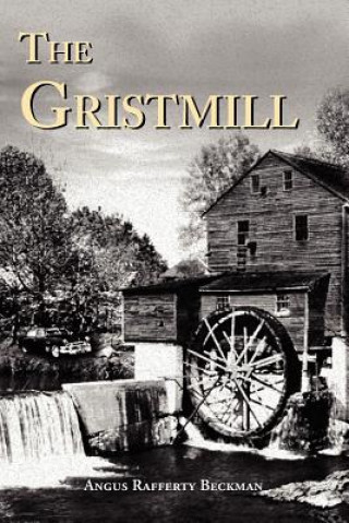 Livre Gristmill Angus Rafferty Beckman