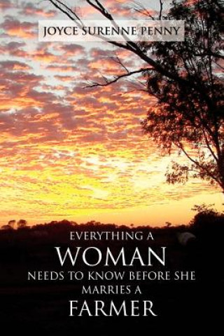 Книга Everything a Woman Needs to Know Before She Marries a Farmer Joyce Surenne Penny