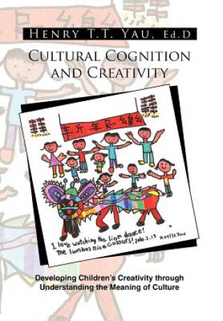 Knjiga Cultural Cognition and Creativity Henry T T Ed D Yau