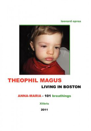 Carte THEOPHIL MAGUS LIVING IN BOSTON - Anna-Maria 101 breathings Leonard Oprea
