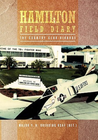 Książka Hamilton Field Diary Major F H Oberding Usaf (Ret )