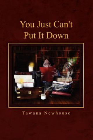 Carte You Just Can't Put It Down Tawana Newhouse