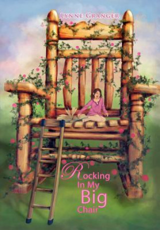 Book Rocking in My Big Chair Lynne Granger