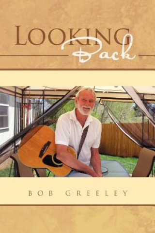 Knjiga Looking Back Bob Greeley