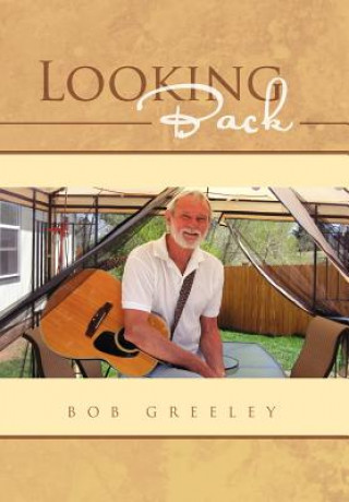 Knjiga Looking Back Bob Greeley