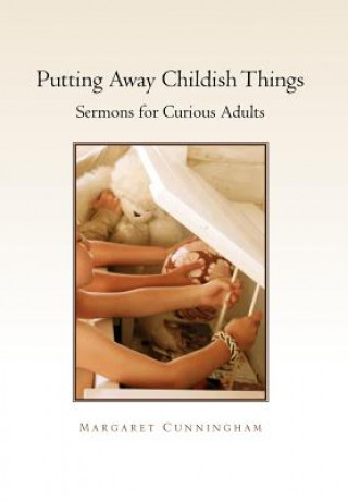 Livre Putting Away Childish Things Margaret Cunningham