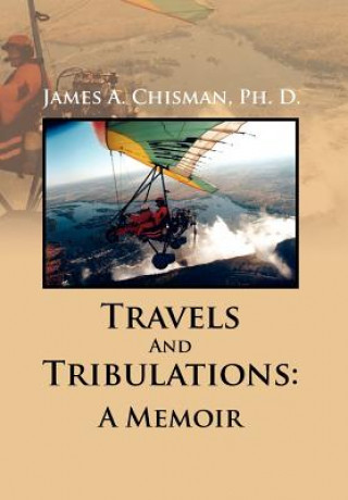 Kniha Travels And Tribulations James A Ph D Chisman