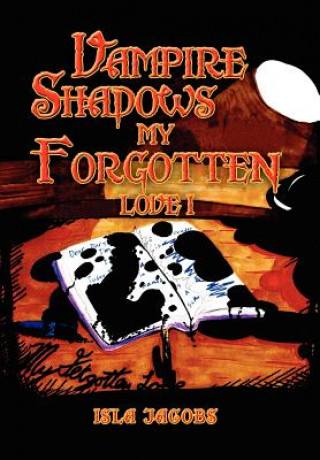 Könyv Vampire Shadows My Forgotten Love I Isla Jacobs