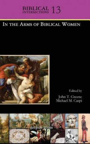 Knjiga In the Arms of Biblical Women JOHN GREENE