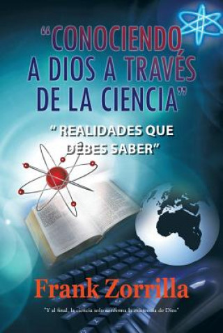 Kniha Conociendo a Dios a Traves de La Ciencia Frank Zorrilla