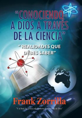 Kniha Conociendo a Dios a Traves de La Ciencia Frank Zorrilla