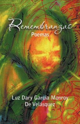 Knjiga Remembranzas Luz Dary Garcia Monroy De Velasquez