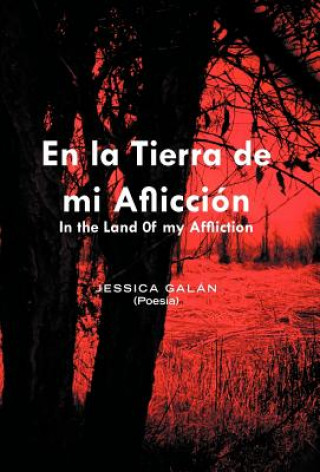 Kniha La Tierra de Mi Afliccion Jessica Galan