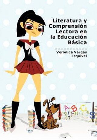 Carte Literatura y Comprension Lectora En La Educacion Basica Veronica Vargas Esquivel