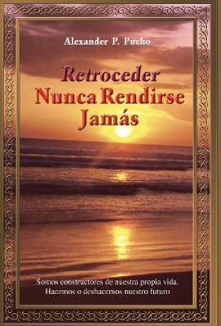 Knjiga Retroceder Nunca Rendirse Jam S Alexander P Pucho