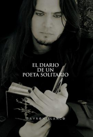 Kniha Diario de Un Poeta Solitario Mayron Blanco