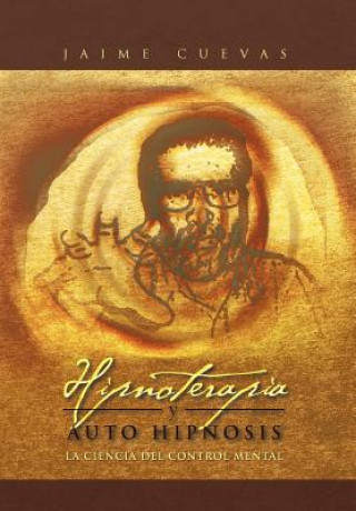 Knjiga Hipnoterapia y Auto Hipnosis Jaime Cuevas