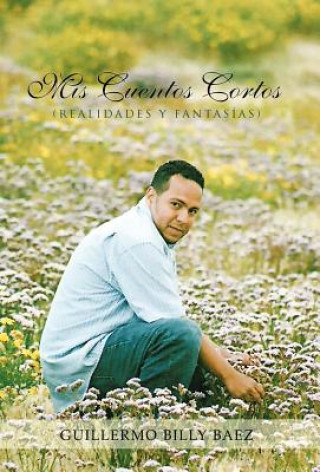 Carte MIS Cuentos Cortos (Realidades y Fantasias) Guillermo Billy Baez