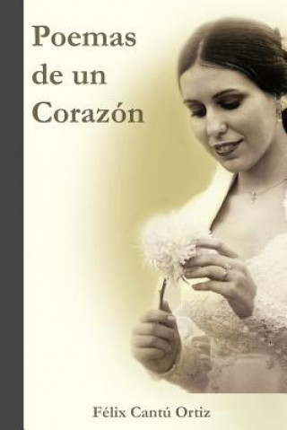 Kniha Poemas de Un Corazon Felix Cantu Ortiz