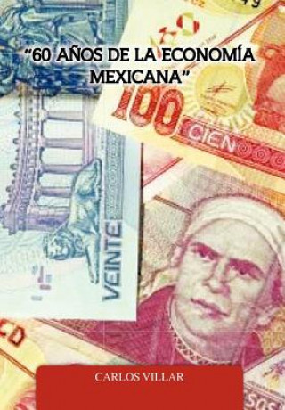 Könyv 60 Anos de La Economia Mexicana Carlos Villar
