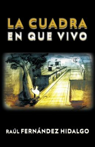 Knjiga Cuadra En Que Vivo Raul Fernandez Hidalgo