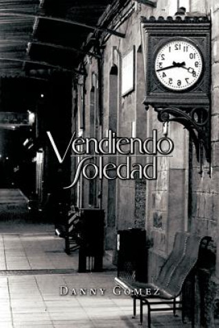 Buch Vendiendo Soledad Danny Gomez