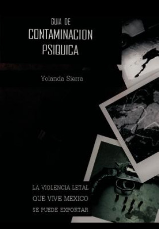 Könyv Guia de Contaminacion Psiquica Yolanda Sierra