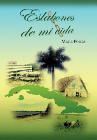 Knjiga Eslabones de Mi Vida Mar&iacutea Porras