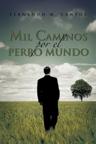 Kniha Mil Caminos Por El Perro Mundo Fernando M Cantos