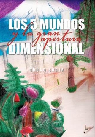 Kniha 5 Mundos y La Gran Apertura Dimensional Bruno Soria