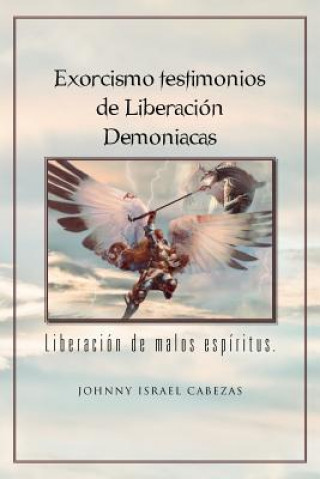 Kniha Exorcismo Testimonios de Liberacion Demoniacas. Johnny Israel Cabezas