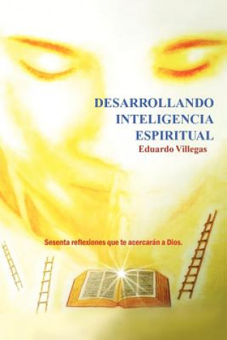 Könyv Desarrollando Inteligencia Espiritual Eduardo Villegas