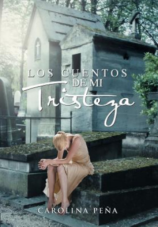 Libro Cuentos de Mi Tristeza Carolina Pe a