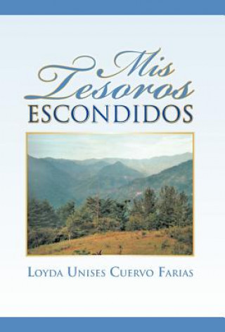 Libro MIS Tesoros Escondidos Loyda Unises Cuervo Farias