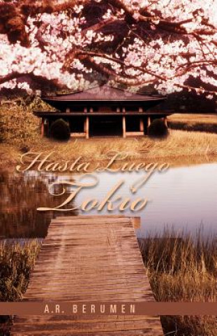 Libro Hasta Luego Tokio A R Berumen