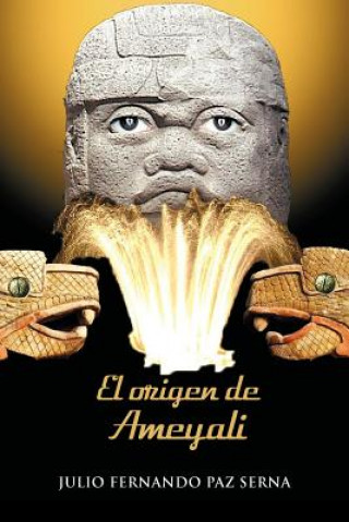 Buch Origen de Ameyali Julio Fernando Paz Serna