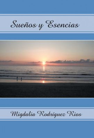 Knjiga Suenos y Escencias Migdalia Rodr Rios