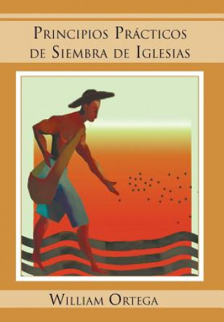 Buch Principios Practicos de Siembra de Iglesias William Ortega