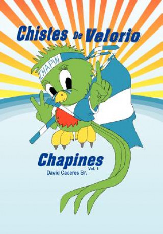 Buch Chistes de Velorio Chapines David Caceres