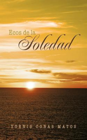 Livre Ecos de La Soledad Yornis Cobas Matos