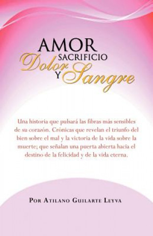 Βιβλίο Amor Sacrificio Dolor y Sangre Atilano Guilarte Leyva