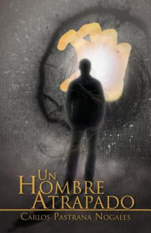 Buch Hombre Atrapado Carlos Pastrana Nogales