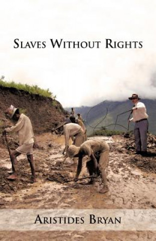 Książka Slaves Without Rights Aristides C Bryan Moses