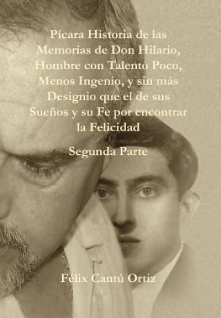 Libro Paicara Historia de Las Memorias de Don Hilario, Hombre Con Talento Poco, Menos Ingenio, y Sin Maas Designio Que El de Sus Sueanos y Su Fe Por Encontr F LIX Cant Ortiz