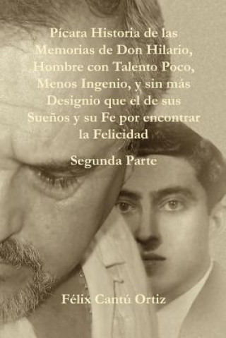 Libro Paicara Historia de Las Memorias de Don Hilario, Hombre Con Talento Poco, Menos Ingenio, y Sin Maas Designio Que El de Sus Sueanos y Su Fe Por Encontr F LIX Cant Ortiz