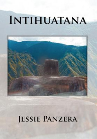 Knjiga Intihuatana Jessie Panzera