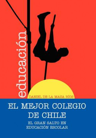 Kniha Mejor Colegio de Chile. Daniel De La Maza R Os