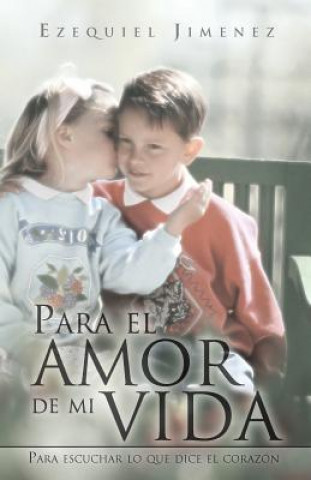 Книга Para El Amor de Mi Vida Ezequiel Jimenez