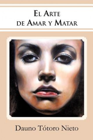 Buch Arte de Amar y Matar Dauno T Toro Nieto