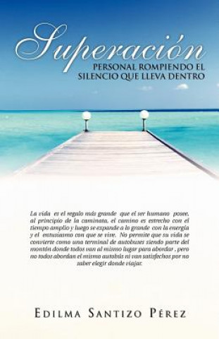 Buch Superacion Personal Rompiendo El Silencio Que Lleva Dentro Edilma Santizo Perez